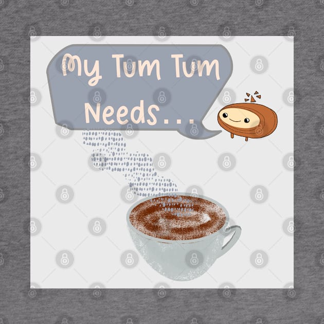 My Tum Tum Needs: Coffee by Noah Monroe